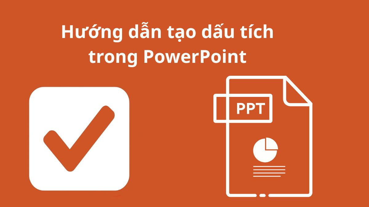 Hướng dẫn tạo dấu tích trong PowerPoint chuẩn và đẹp
